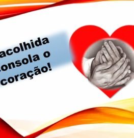 A acolhida consola o coração
